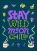 Bild på Stay Wild Moon Child