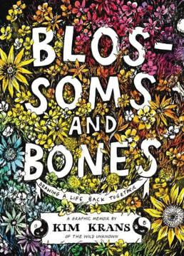 Bild på Blossoms and Bones : Drawing a Life Back Together
