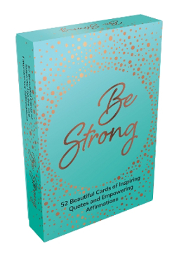 Bild på Be Strong: 52 Beautiful Cards of Inspiring Quotes and Empowering Affirmations to Encourage Confidence