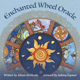 Bild på Enchanted Wheel Oracle: 45 Round Cards with Hand-Painted Art— Explore Spiritual Pathways, Portals, and Elemental Energy with the Celtic Wheel of the Year, Cycles of Nature, Includes 128-Page Illustrat